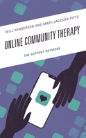 Online Community Therapy: The Support Network 1793631026 Book Cover