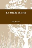 Le Strade di seta 1446730417 Book Cover