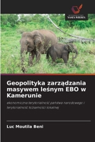 Geopolityka zarzadzania masywem lesnym EBO w Kamerunie (Polish Edition) 6209880711 Book Cover