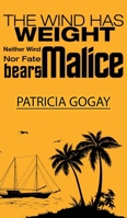 The Wind Has Weight: Neither Wind Nor Fate Bears Malice 178693387X Book Cover