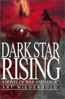 Dark Star Rising: A Novel of War and Magic 0595179533 Book Cover