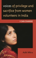 Voices of Privilege and Sacrifice from Women Volunteers in India 1498511627 Book Cover