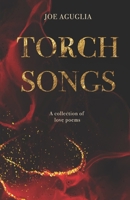 Torch Songs: A Collection of Love Poems B0F727NY9M Book Cover