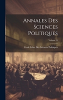 Annales Des Sciences Politiques; Volume 25 1021930857 Book Cover