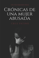 Crónicas de una mujer abusada: Un testimonio real B08GFPMCV8 Book Cover