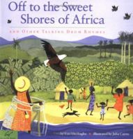 Off to the Sweet Shores of Africa: And Other Talking Drum Rhymes 081185101X Book Cover