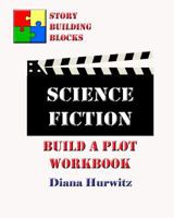Science Fiction: Build a Plot Workbook 1542697050 Book Cover