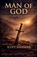 Man of God: In Pursuit of Who God Designed Men to Be B0H4LZWTFR Book Cover