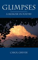 Glimpses: A Memoir in Poetry 1432789392 Book Cover
