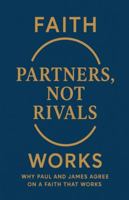 Partners, Not Rivals: Why Paul and James Agree on a Faith That Works (Books of Interest) B0G55X7B7V Book Cover