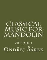 Classical Music for Mandolin: Volume 1 1516852281 Book Cover