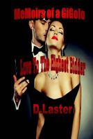 Memoirs of a Gigolo: Love to the Highest Bidder 1492794090 Book Cover