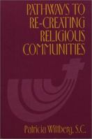 Pathways to Recreating Religious Communities 0809136406 Book Cover