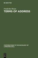 Terms of Address: Problems of Patterns and Usage in Various Languages and Cultures (Contribution to the Sociology of Language): Problems of Patterns and ... (Contribution to the Sociology of Language) 3110115484 Book Cover