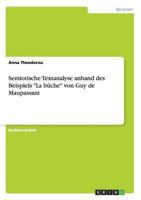 Semiotische Textanalyse anhand des Beispiels La b�che von Guy de Maupassant 3640274466 Book Cover