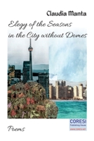 Elegy of the Seasons in the City without Domes: Poems B08YHZX7PQ Book Cover