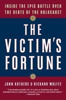 The Victim's Fortune: Inside the Epic Battle Over the Debts of the Holocaust 0066212642 Book Cover