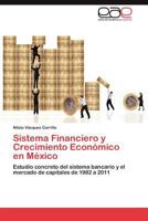 Sistema Financiero y Crecimiento Economico En Mexico 384846263X Book Cover