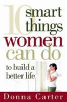 10 Smart Things Women Can Do To Build A Better Life 0736920390 Book Cover