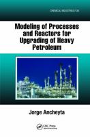 Modeling of Processes and Reactors for Upgrading of Heavy Petroleum 143988045X Book Cover