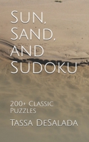 Sun, Sand, and Sudoku: 200+ Classic Puzzles B093RS7KVT Book Cover