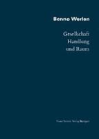 Gesellschaft, Handlung Und Raum: Grundlagen Handlungstheoretischer Sozialgeographie 3515070311 Book Cover