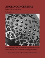 Anglo Concertina in the Harmonic Style 0615747353 Book Cover