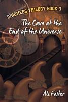 The Cave at the End of the Universe (Ginomees Trilogy) 1925956059 Book Cover
