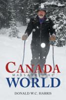 Canada Massages the World 1546204741 Book Cover
