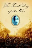 The Last Day of the War 038572201X Book Cover