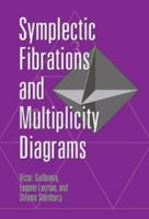 Symplectic Fibrations and Multiplicity Diagrams 0521111862 Book Cover