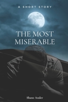 THE MOST MISERABLE B09JRGFTR4 Book Cover
