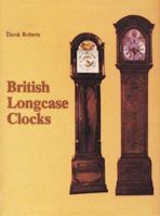 British Longcase Clocks 0887402305 Book Cover