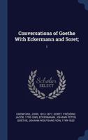 Conversations of Goethe With Eckermann and Soret;: 1 1021494399 Book Cover