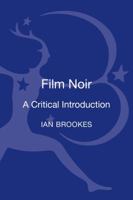 Film Noir: A Critical Introduction 1780933266 Book Cover