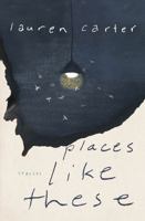 Places Like These: Stories 1771668059 Book Cover