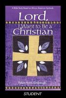 Lord I Want to Be a Christian: A Bible Study Based on African American Spirituals 0687332745 Book Cover