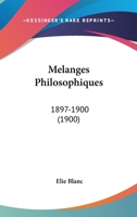 Melanges Philosophiques: 1897-1900 (1900) 1166779165 Book Cover