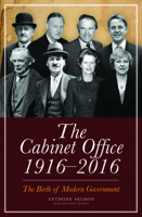The Cabinet Office 1916-2016: The Birth of Modern Government 1785901737 Book Cover