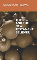 Tithing and the New Testament Believer B089CWQL3S Book Cover