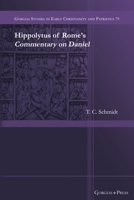 Hippolytus of Rome: Commentary on Daniel and 'chronicon' 1463244363 Book Cover