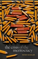 The Crisis of the Meritocracy: Britain's Transition to Mass Education Since the Second World War 0198840144 Book Cover