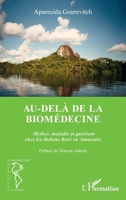 Au-delà de la biomédecine: Mythes, maladie et guérison chez les Indiens Baré en Amazonie (Recherches Amériques Latines) (French Edition) 234313670X Book Cover