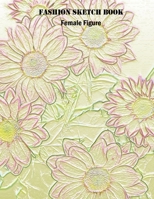 Fashion Designer Sketchbook: A book designed and dedicated to Fashionistas. Create your style using the different pose templates available. Over 150 pages and sized 8.5" x 11". 1675302316 Book Cover