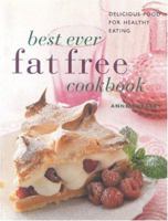 Best Ever Fat Free Cookbook - Delicious Food for Healthy Eating 1840389907 Book Cover