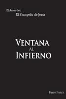 Ventana Al Infierno 1492343714 Book Cover