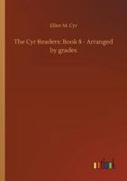 The Cyr Readers: Book 8 - Arranged by Grades 1357905157 Book Cover