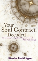 Your Soul Contract Decoded: Discover the Spiritual Map of Your Life with Numerology 1780285329 Book Cover