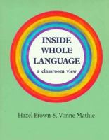 Inside Whole Language: A Classroom View 0435085832 Book Cover