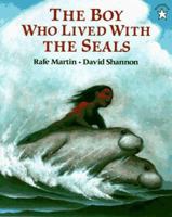 The Boy Who Lived with the Seals 0399224130 Book Cover
